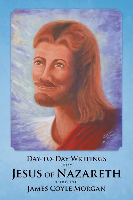 Day-to-Day Writings from Jesus of Nazareth through James Coyle Morgan - Paperback