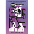 Being Ace: An Anthology of Queer, Trans, Femme, and Disabled Stories of Asexual Love and Connection - Hardcover
