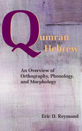 Qumran Hebrew: An Overview of Orthography, Phonology, and Morphology - Hardcover
