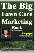The Big Lawn Care Marketing Book: This Book Contains 470 Pages Of Marketing Ideas To Help Your Lawn Care & Landscaping Business Grow. - Paperback