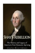 Shays' Rebellion: The History and Legacy of America's First Domestic Uprising - Paperback