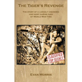 The Tiger's Revenge: The story of a largely unknown and most daring raid of World War Two - Paperback