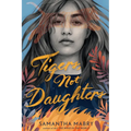 Tigers, Not Daughters - Hardcover