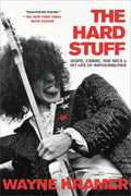 Hard Stuff: Dope, Crime, the Mc5, and My Life of Impossibilities - Paperback