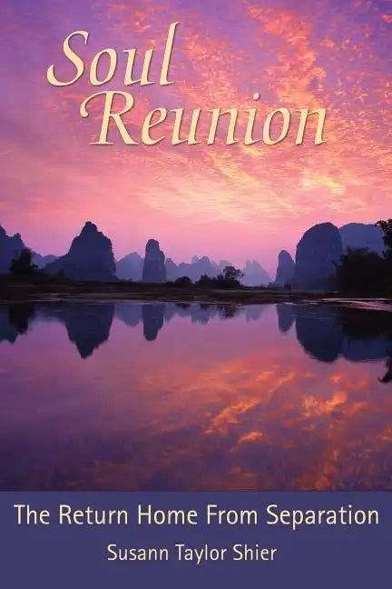 Soul Reunion: The Return Home from Separation - Paperback