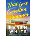 That Last Carolina Summer: A Gripping Southern Tale of Sisterhood, Secrets, and the Haunting Power of the Past - Hardcover