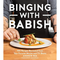 Binging with Babish: 100 Recipes Recreated from Your Favorite Movies and TV Shows - Hardcover