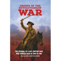 Ghosts of the Revolutionary War: The Journal of a 21st Century Man Who Travels Back in Time to 1780 - Paperback