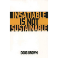 Insatiable Is Not Sustainable - Paperback