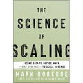 The Science of Scaling: Using Data to Decide When-And How Fast-To Scale Revenue - Hardcover