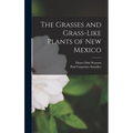 The Grasses and Grass-like Plants of New Mexico - Hardcover