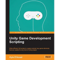 Unity Game Development Scripting: Write efficient C# scripts to create modular key game elements that are usable for any kind of Unity project - Paperback