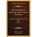 The Principles Of Harmony And Contrast Of Colors: And Their Applications To The Arts (1855) - Paperback