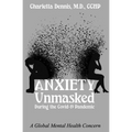 Anxiety Unmasked During the Covid-19 Pandemic: A Global Mental Health Concern - Paperback