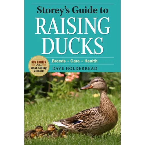 Storey's Guide to Raising Ducks, 2nd Edition: Breeds, Care, Health - Paperback