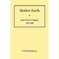 Mother Earth: Land Grants in Virginia, 1607-1699 - Paperback