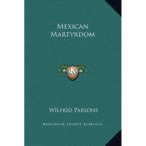 Mexican Martyrdom - Hardcover