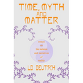 Time, Myth and Matter - Hardcover