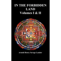 In the Forbidden Land: An Account of a Journey in Tibet, Capture by the Tibetan Authorities Imprisonment, Torture, and Ultimate Release (Volu - Hardcover