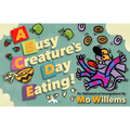 A Busy Creature's Day Eating! - Hardcover