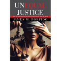 Unequal Justice: The Search for Truth to Balance the Scales - Paperback