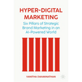 Hyper-Digital Marketing: Six Pillars of Strategic Brand Marketing in an AI-Powered World - Hardcover