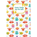 Funny Things My Kid Said: Sea animals cover - Write down the funny quotes of your children - Paperback