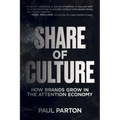 Share of Culture: How Brands Grow in the Attention Economy - Paperback