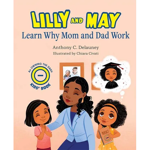Lilly and May Learn Why Mom and Dad Work - Hardcover