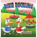 Dixie Duckling: The Best Day Ever! - Hardcover