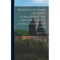 Relation of Henri De Tonty Concerning the Explorations of La Salle From 1678 to 1683 - Hardcover