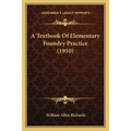 A Textbook Of Elementary Foundry Practice (1910) - Paperback