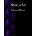 Node.js 5.0 Reference Manual - Paperback