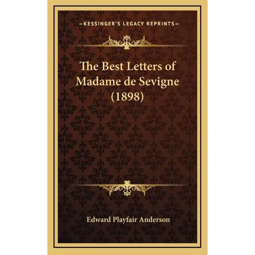 The Best Letters of Madame de Sevigne (1898) - Hardcover