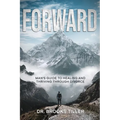 Forward: Man's Guide to Healing and Thriving Through Divorce - Paperback