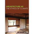 Architecture as the Ethics of Climate - Paperback