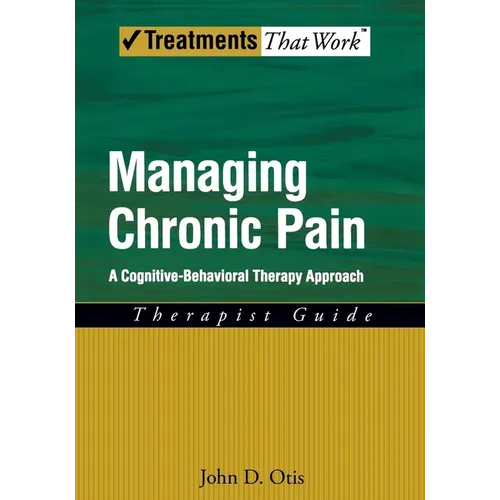 Managing Chronic Pain: A Cognitive-Behavioral Therapy Approachtherapist Guide - Paperback