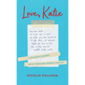 Love, Katie: A Mother's Journey with Twizzlers, Words and Joy - Hardcover