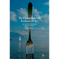 The Changing Social Economy of Art: Are the Arts Becoming Less Exclusive? - Paperback