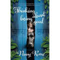 Thinking About Being Good: Navigating a Path of Emotional Self-Healing, Resilience, Spiritual Awakening, and Ultimate Fulfilment - Paperback
