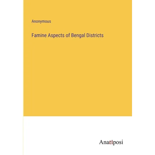 Famine Aspects of Bengal Districts - Paperback