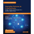 Emerging Patterns in Cybersecurity: Trends, Threats, and Strategies for a Resilient Digital Future - Paperback