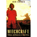 Witchcraft, Violence, and Democracy in South Africa - Paperback