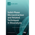 Solid-Phase Microextraction and Related Techniques in Bioanalysis - Hardcover
