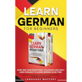 Learn German for Beginners: Over 300 Conversational Dialogues and Daily Used Phrases to Learn German in no Time. Grow Your Vocabulary with German Shor - Paperback