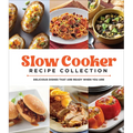Slow Cooker Recipe Collection: Delicious Dishes That Are Ready When You Are - Hardcover