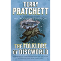 The Folklore of Discworld: Legends, Myths, and Customs from the Discworld with Helpful Hints from Planet Earth - Paperback