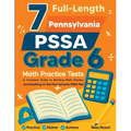 7 Full-Length Pennsylvania PSSA Grade 6 Math Practice Tests: Comprehensive Preparation for Excelling on the Pennsylvania PSSA Assessment - Paperback