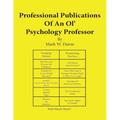 Professional Publications of an Ol' Psychology Professor - Paperback