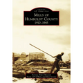 Mills of Humboldt County, 1910-1945 - Paperback